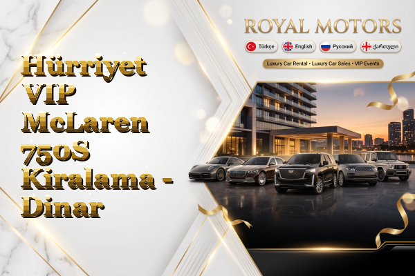 Hürriyet VIP McLaren 750S Kiralama - Dinar