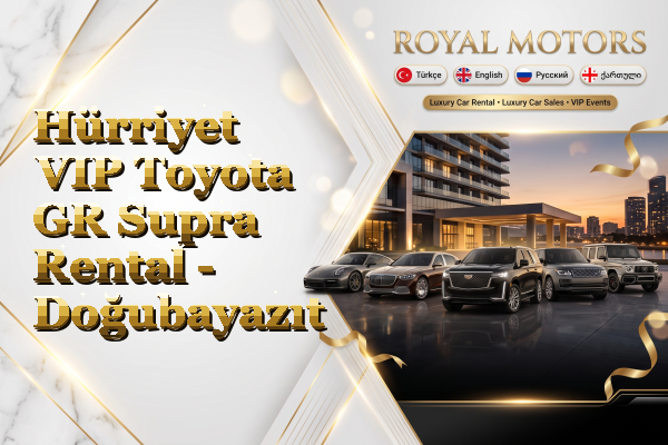 Hürriyet VIP Toyota GR Supra Rental - Doğubayazıt