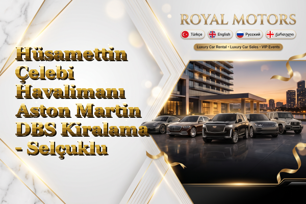 Hüsamettin Çelebi Havalimanı Aston Martin DBS Kiralama - Selçuklu