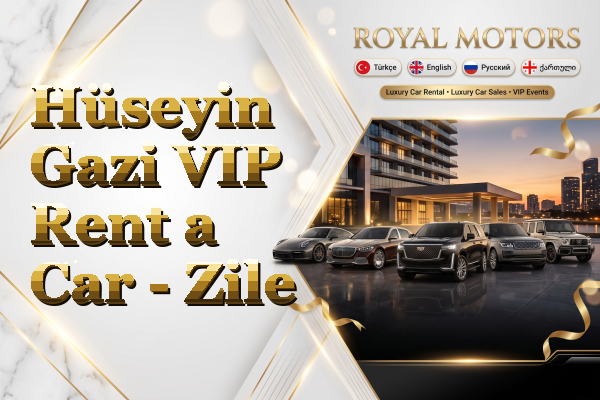 Hüseyin Gazi VIP Rent a Car - Zile