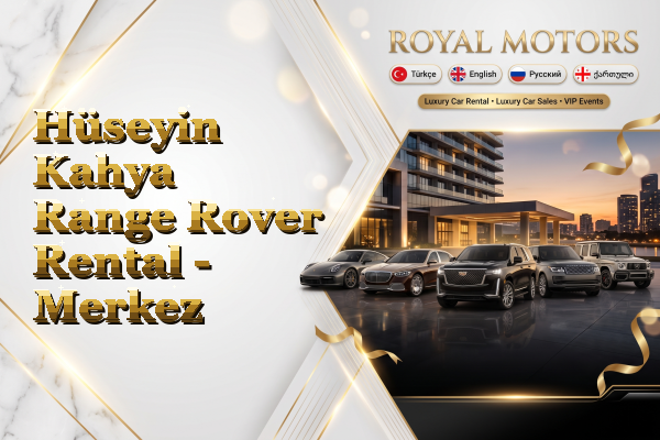 Hüseyin Kahya Range Rover Rental - Merkez