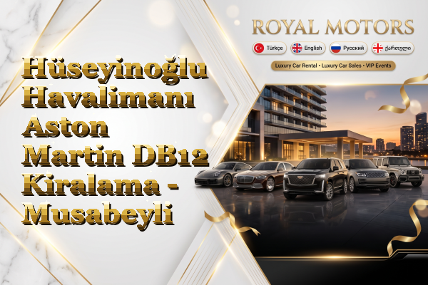 Hüseyinoğlu Havalimanı Aston Martin DB12 Kiralama - Musabeyli