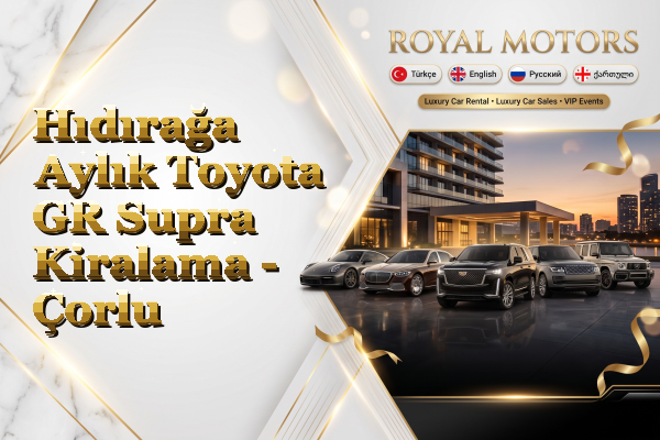 Hıdırağa Aylık Toyota GR Supra Kiralama - Çorlu