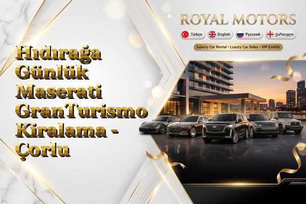 Hıdırağa Günlük Maserati GranTurismo Kiralama - Çorlu