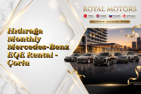 Hıdırağa Monthly Mercedes-Benz EQE Rental - Çorlu