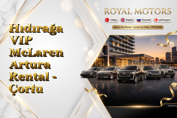 Hıdırağa VIP McLaren Artura Rental - Çorlu