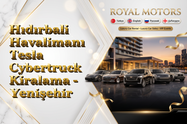 Hıdırbali Havalimanı Tesla Cybertruck Kiralama - Yenişehir