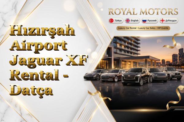 Hızırşah Airport Jaguar XF Rental - Datça