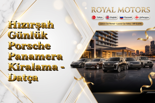 Hızırşah Günlük Porsche Panamera Kiralama - Datça