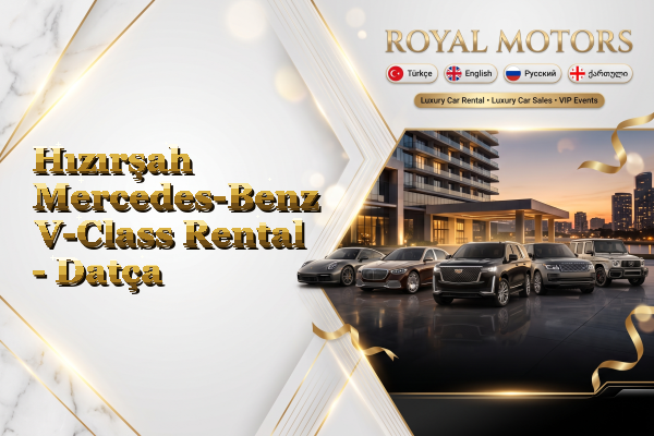Hızırşah Mercedes-Benz V-Class Rental - Datça