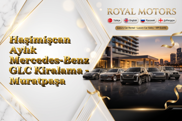 Haşimişcan Aylık Mercedes-Benz GLC Kiralama - Muratpaşa