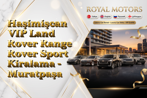 Haşimişcan VIP Land Rover Range Rover Sport Kiralama - Muratpaşa