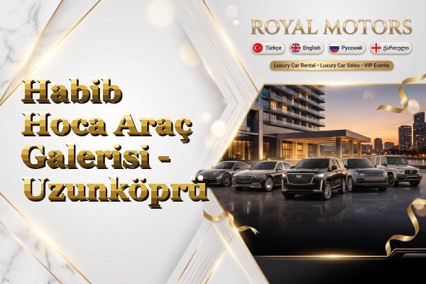 Habib Hoca Araç Galerisi - Uzunköprü