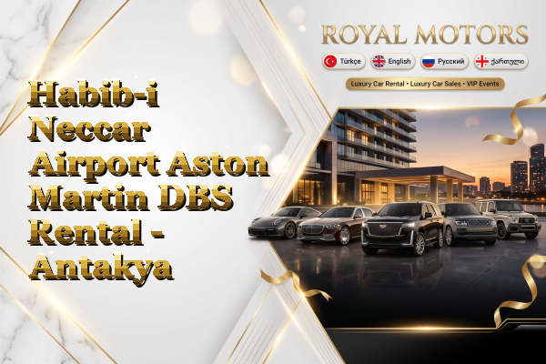 Habib-i Neccar Airport Aston Martin DBS Rental - Antakya