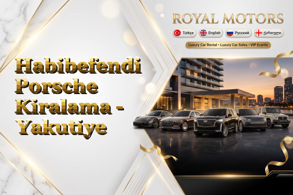 Habibefendi Porsche Kiralama - Yakutiye