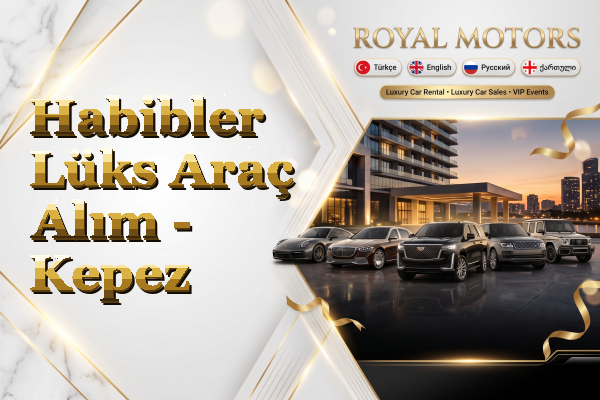 Habibler Lüks Araç Alım - Kepez