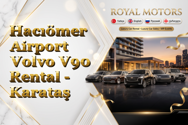 Hacıömer Airport Volvo V90 Rental - Karataş