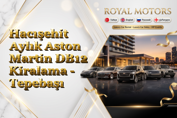 Hacışehit Aylık Aston Martin DB12 Kiralama - Tepebaşı
