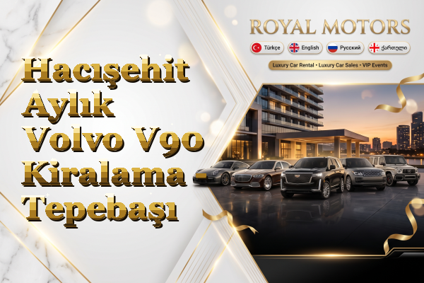 Hacışehit Aylık Volvo V90 Kiralama - Tepebaşı