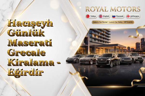 Hacışeyh Günlük Maserati Grecale Kiralama - Eğirdir