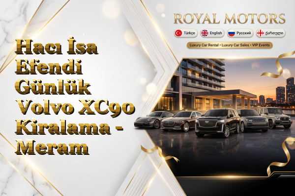 Hacı İsa Efendi Günlük Volvo XC90 Kiralama - Meram
