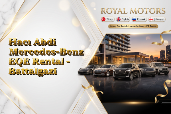 Hacı Abdi Mercedes-Benz EQE Rental - Battalgazi