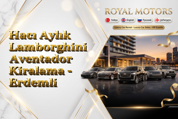 Hacı Aylık Lamborghini Aventador Kiralama - Erdemli