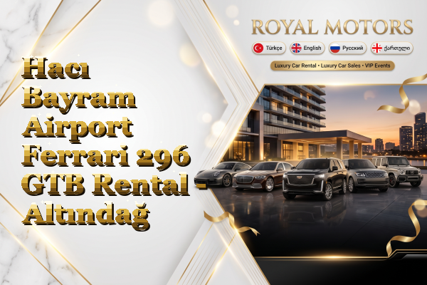 Hacı Bayram Airport Ferrari 296 GTB Rental - Altındağ