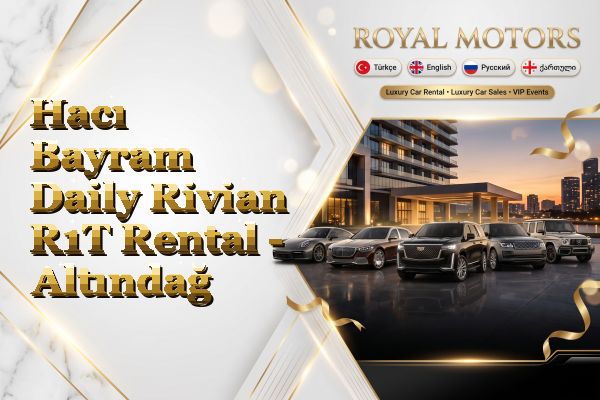 Hacı Bayram Daily Rivian R1T Rental - Altındağ