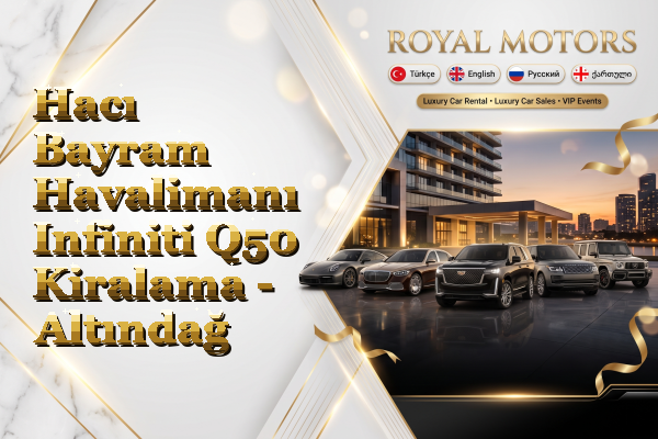 Hacı Bayram Havalimanı Infiniti Q50 Kiralama - Altındağ