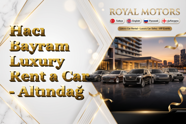 Hacı Bayram Luxury Rent a Car - Altındağ