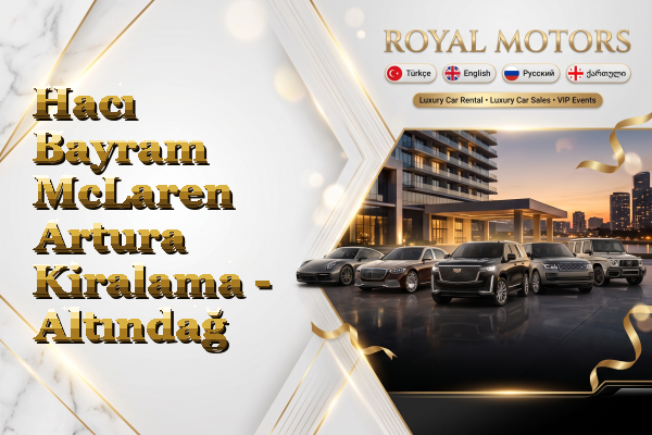 Hacı Bayram McLaren Artura Kiralama - Altındağ