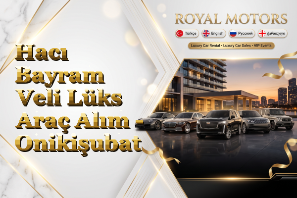 Hacı Bayram Veli Lüks Araç Alım - Onikişubat