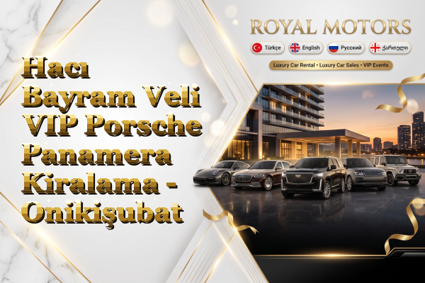 Hacı Bayram Veli VIP Porsche Panamera Kiralama - Onikişubat