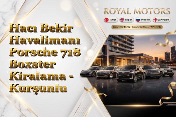 Hacı Bekir Havalimanı Porsche 718 Boxster Kiralama - Kurşunlu