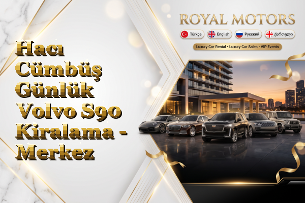 Hacı Cümbüş Günlük Volvo S90 Kiralama - Merkez