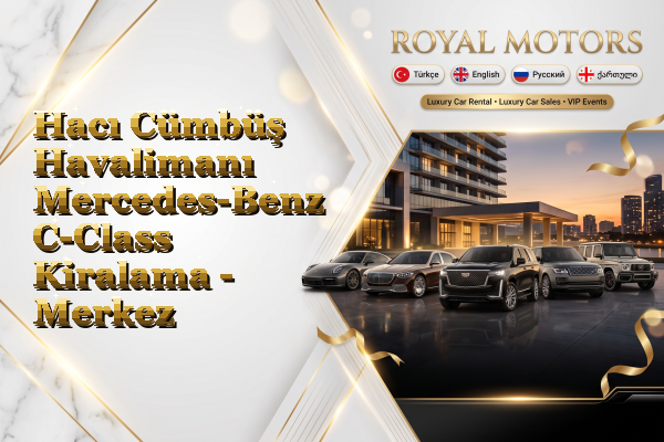 Hacı Cümbüş Havalimanı Mercedes-Benz C-Class Kiralama - Merkez