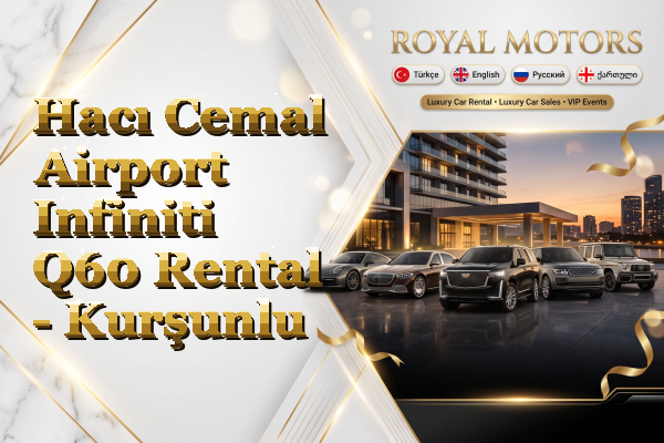 Hacı Cemal Airport Infiniti Q60 Rental - Kurşunlu