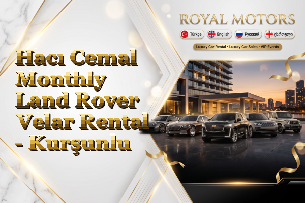 Hacı Cemal Monthly Land Rover Velar Rental - Kurşunlu