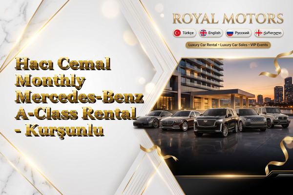 Hacı Cemal Monthly Mercedes-Benz A-Class Rental - Kurşunlu