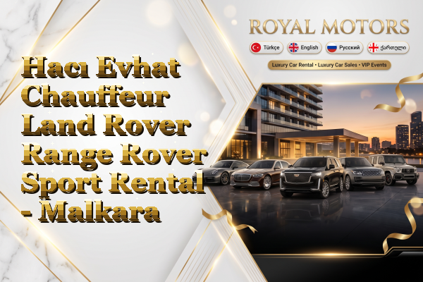 Hacı Evhat Chauffeur Land Rover Range Rover Sport Rental - Malkara