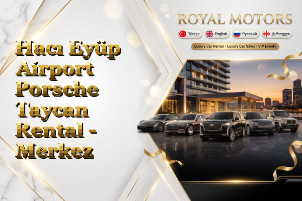 Hacı Eyüp Airport Porsche Taycan Rental - Merkez