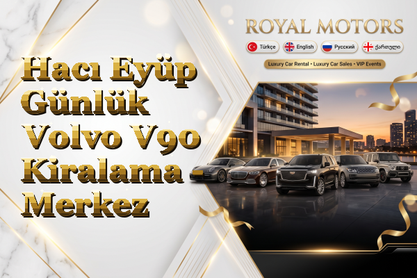 Hacı Eyüp Günlük Volvo V90 Kiralama - Merkez