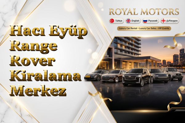 Hacı Eyüp Range Rover Kiralama - Merkez