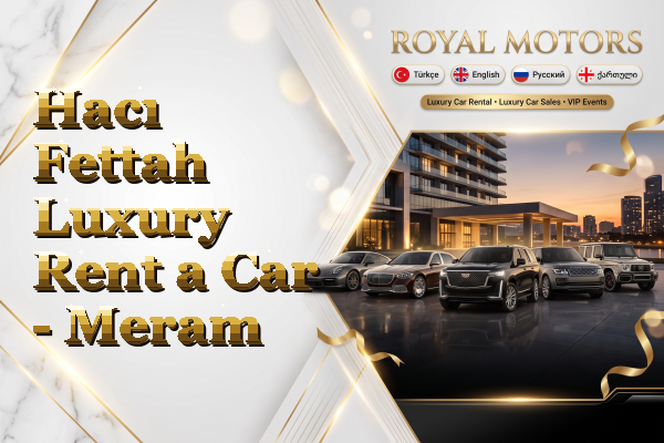 Hacı Fettah Luxury Rent a Car - Meram