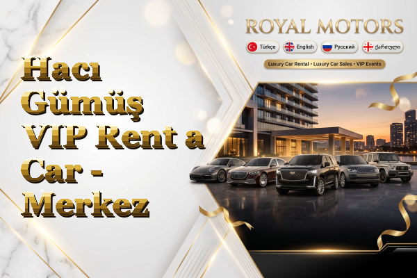 Hacı Gümüş VIP Rent a Car - Merkez