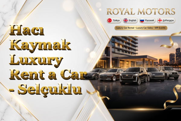 Hacı Kaymak Luxury Rent a Car - Selçuklu