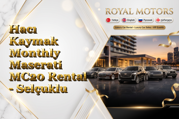 Hacı Kaymak Monthly Maserati MC20 Rental - Selçuklu