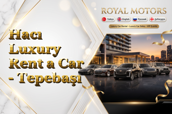 Hacı Luxury Rent a Car - Tepebaşı