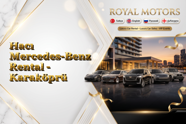 Hacı Mercedes-Benz Rental - Karaköprü